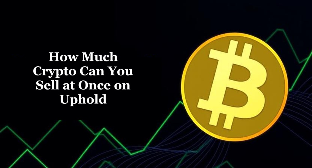 how much crypto can you sell at once on uphold